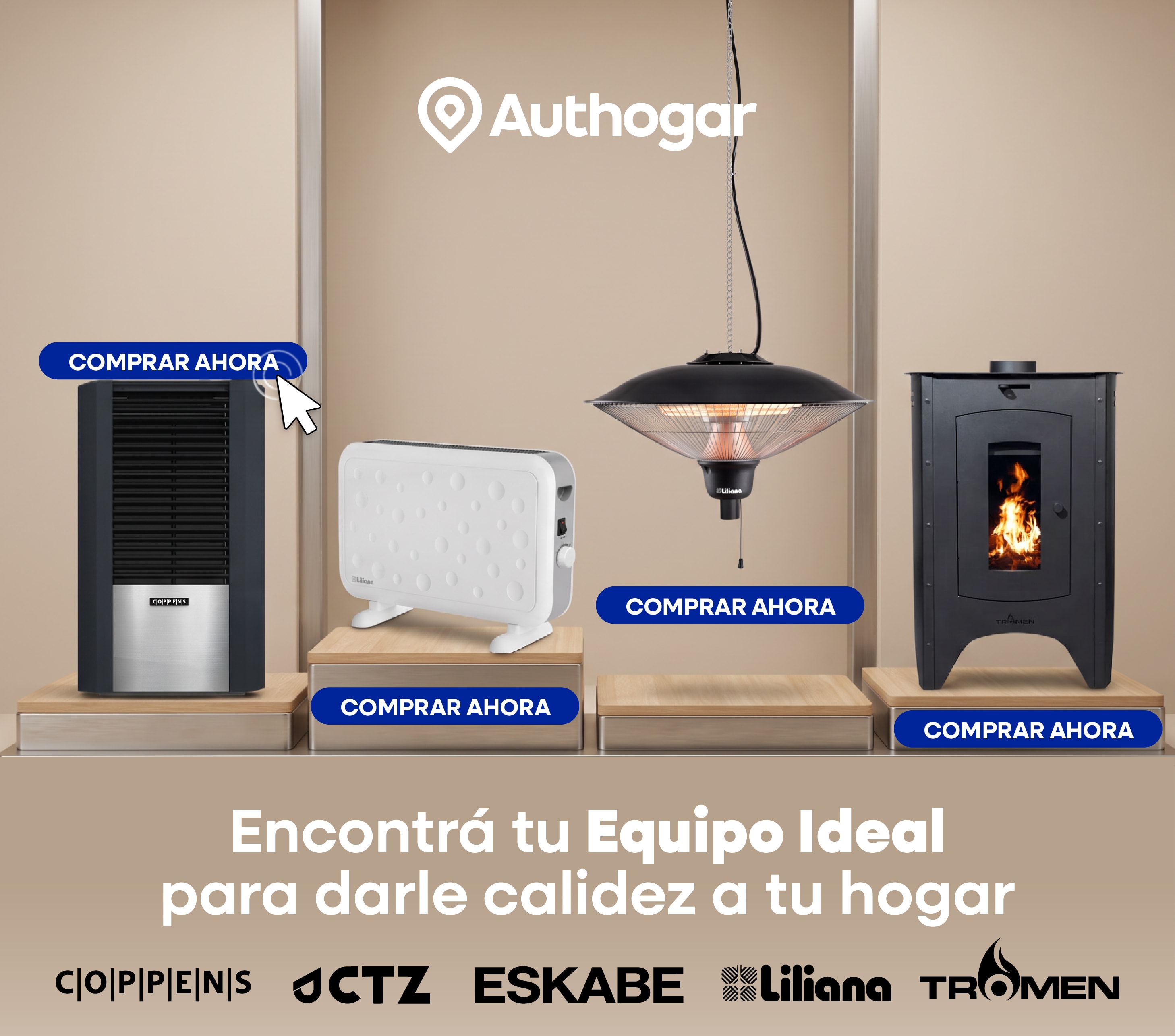 COMPRAR AHORA
Encontrá tu Equipo Ideal para darle calidez a tu hogar
COPPENS CTZ ESKABE Liliana TROMEN